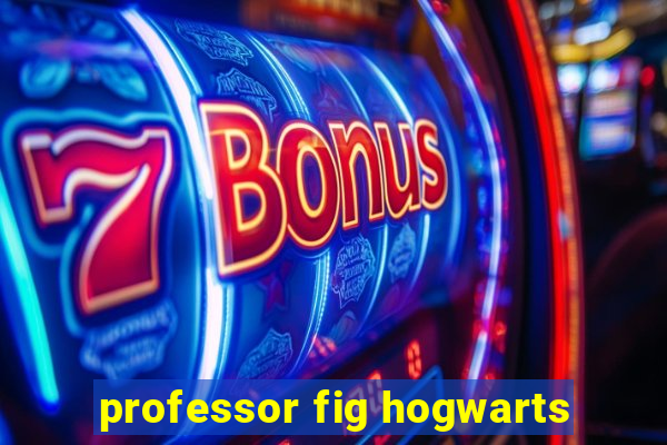 professor fig hogwarts